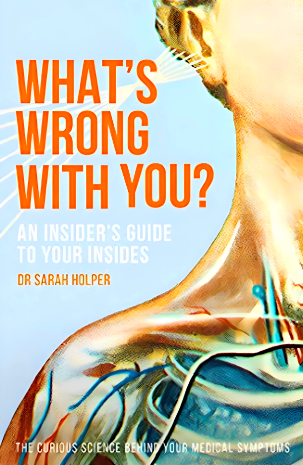 What s Wrong With You?: An Insider’s Guide To Your Inside Online now